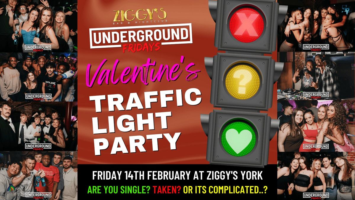 Underground Fridays at Ziggy's VALENTINES TRAFFIC LIGHT PARTY - 14th February