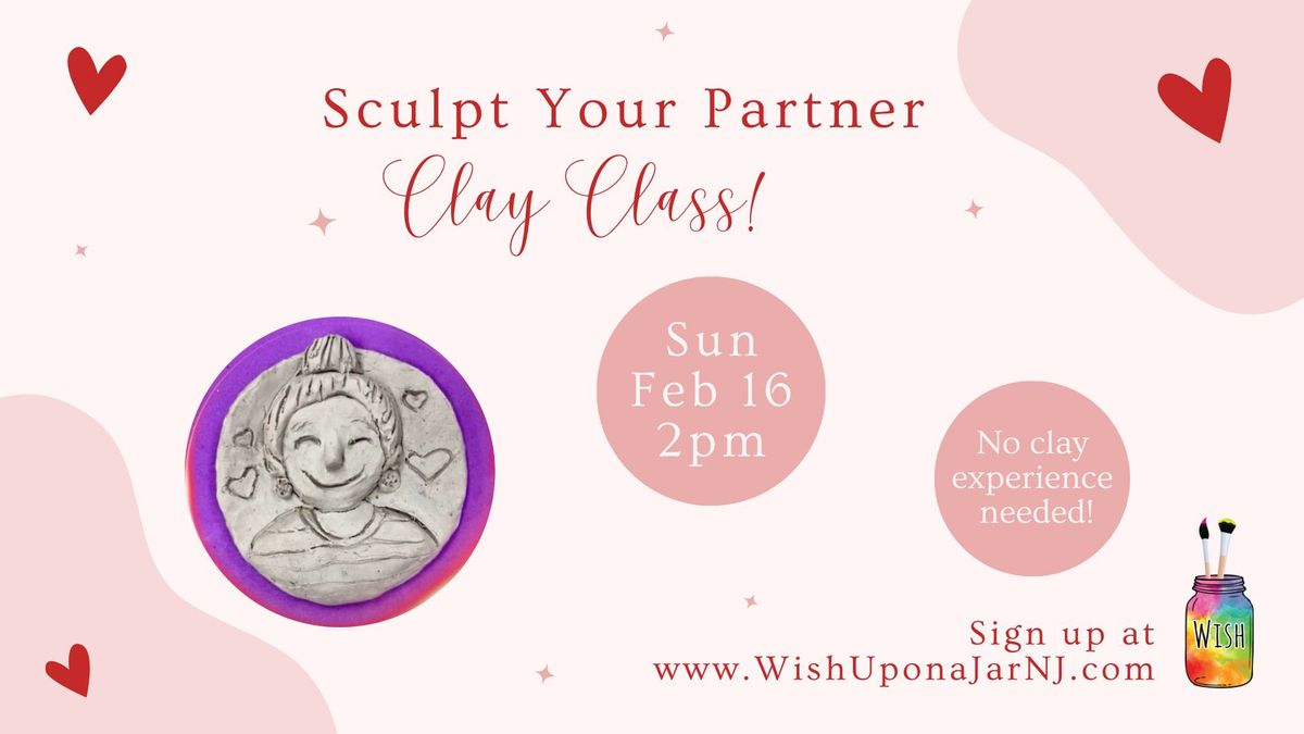 Sculpt Your Partner Clay Class