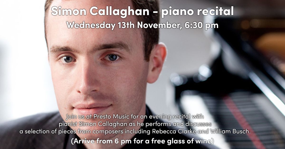 Simon Callaghan - Piano Recital