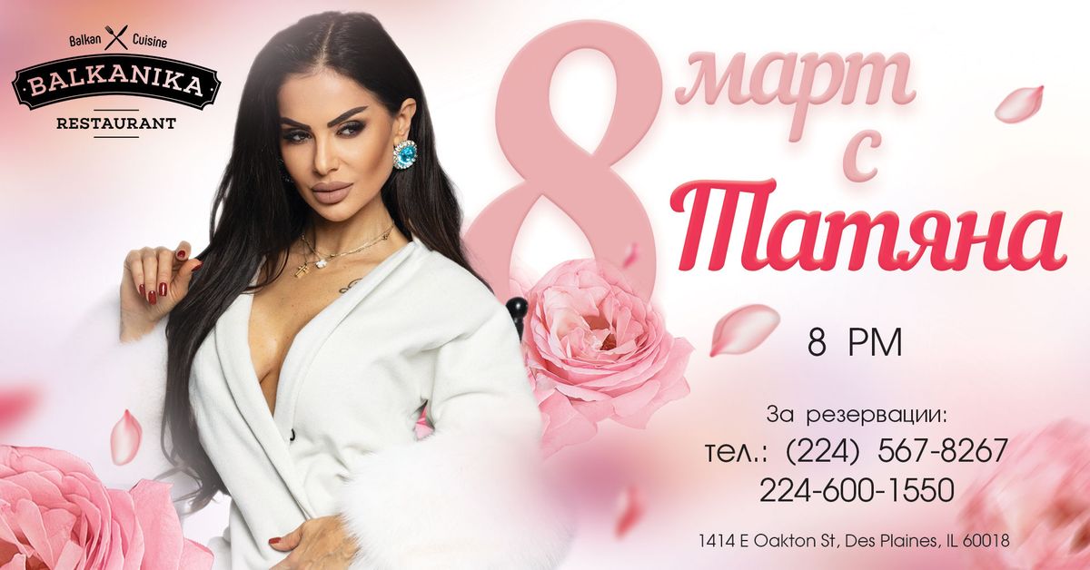 March 8th with Tatiana: Celebrating Women\u2019s Day at Balkanika