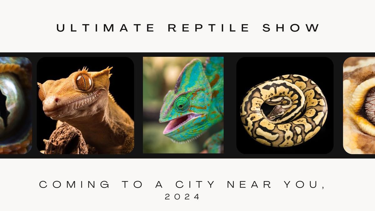 Ultimate Reptile Show and Market: Charleston, SC 