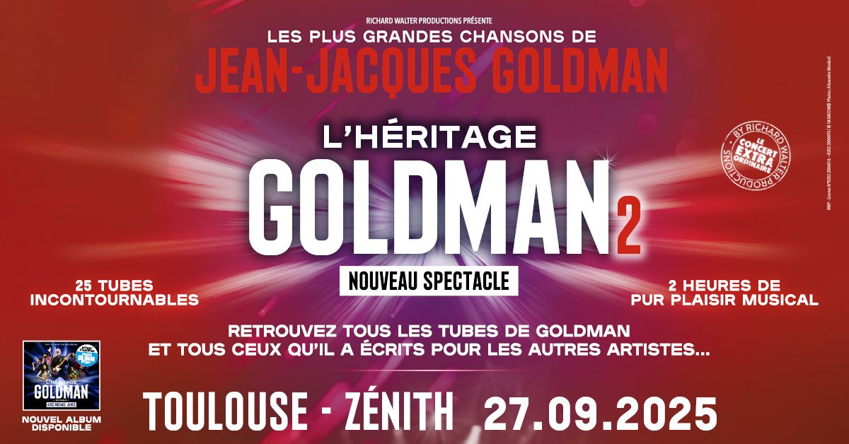 L'HERITAGE GOLDMAN 2 (nouveau spectacle) | ZENITH TOULOUSE METROPOLE