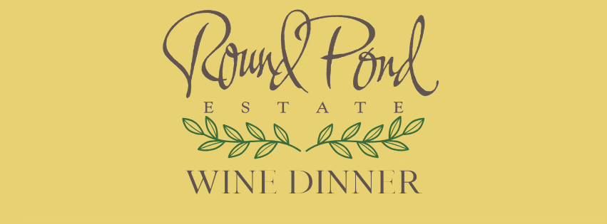 Round Pond Estate Wine Dinner