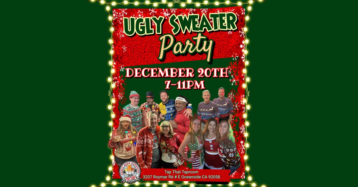 12th Annual Ugly Sweater Party! Fri. Dec. 20th. 7-11pm