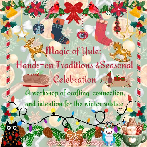 Magic of Yule: A Hands on Winter Solstice Workshop