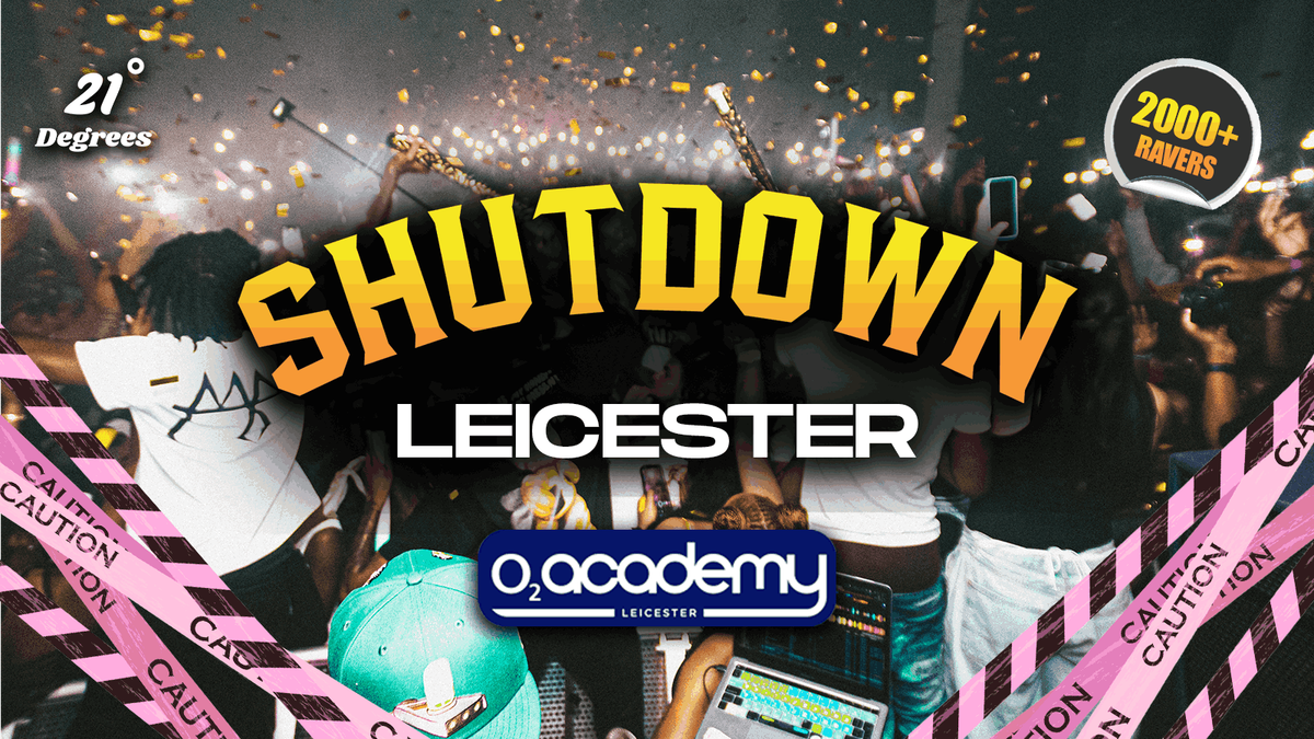SHUTDOWN LEI - Leicester's Most In Demand Event EVER!