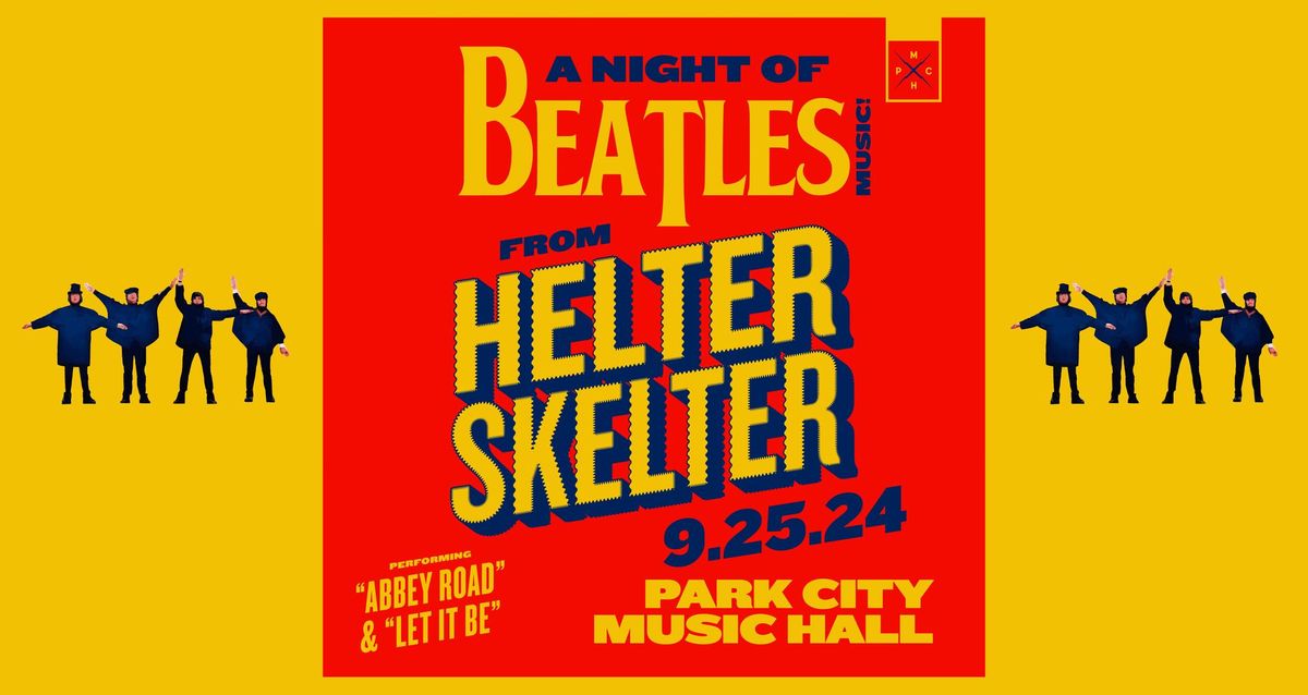 Helter Skelter: An Evening of Beatles Music