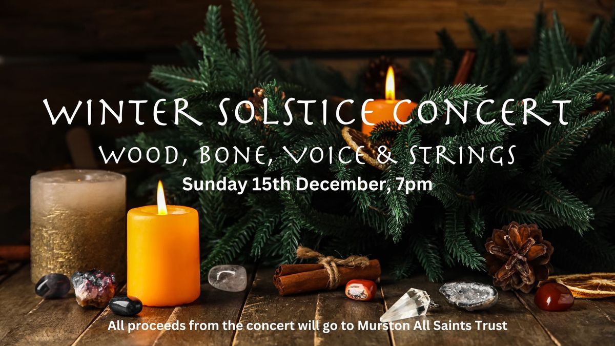 Winter Solstice Concert - Wood, Bone, Voice & Strings