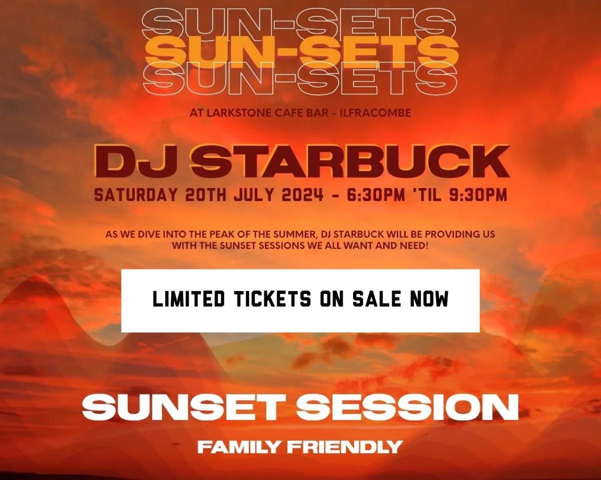 Sun-Set Saturday with DJ Starbuck - 20th July 2024