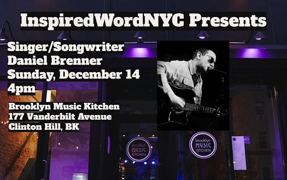 InspiredWordNYC Presents Singer\/Songwriter Daniel Brenner at BMK