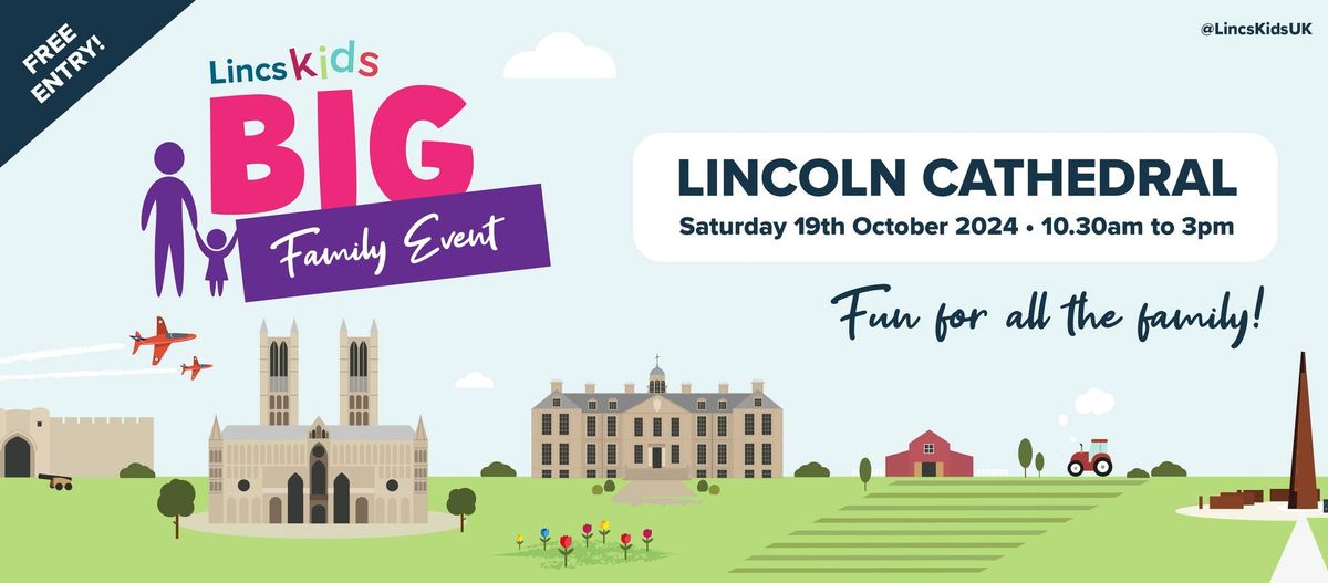 Lincs Kids BIG Lincoln Family Event!