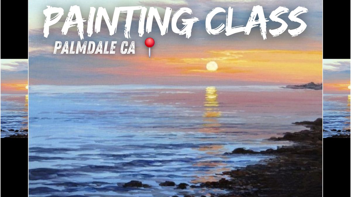 Painting Class In Palmdale CA \ud83c\udfa8\ud83d\udd8c (Beginner Friendly)