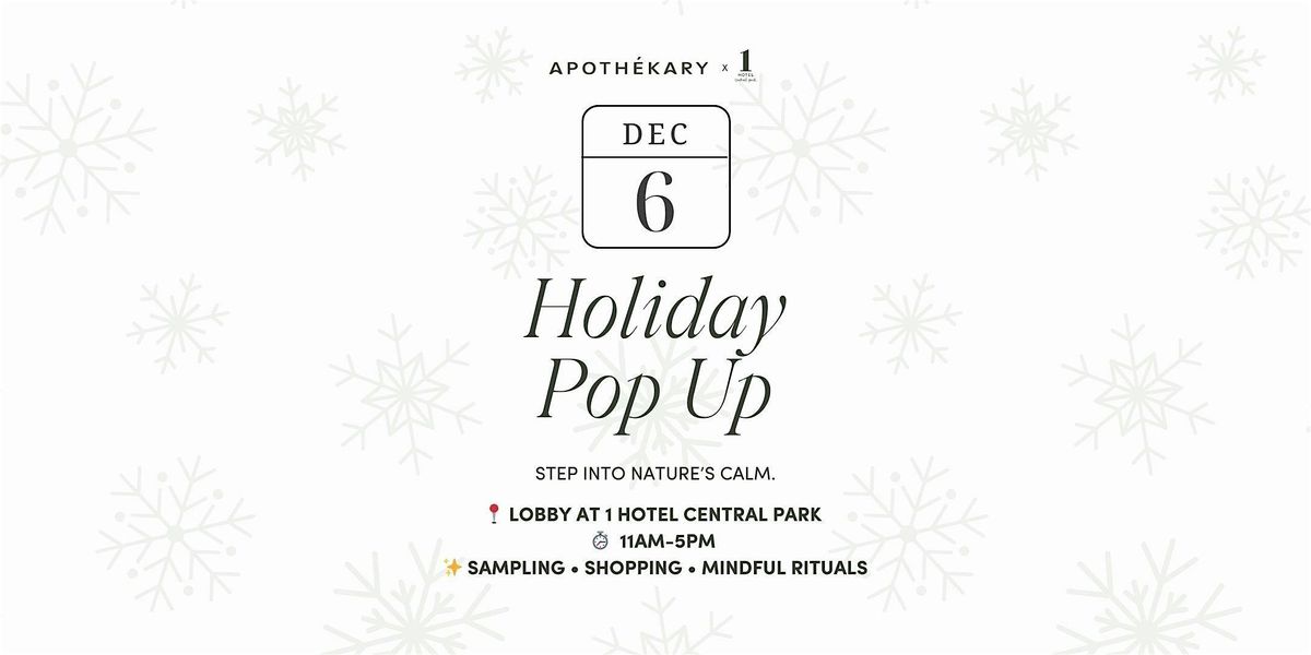 Apothe\u0301kary Holiday Pop Up!