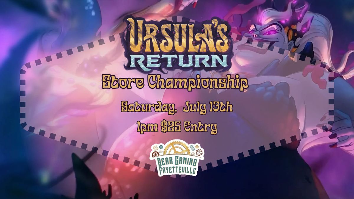 Gear Fayetteville  - Disney's Lorcana Ursula's Return Store Championship 