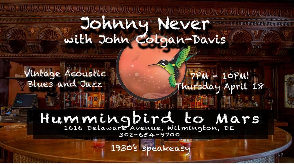 Johnny Never and John Colgan-Davis at Hummingbird to Mars