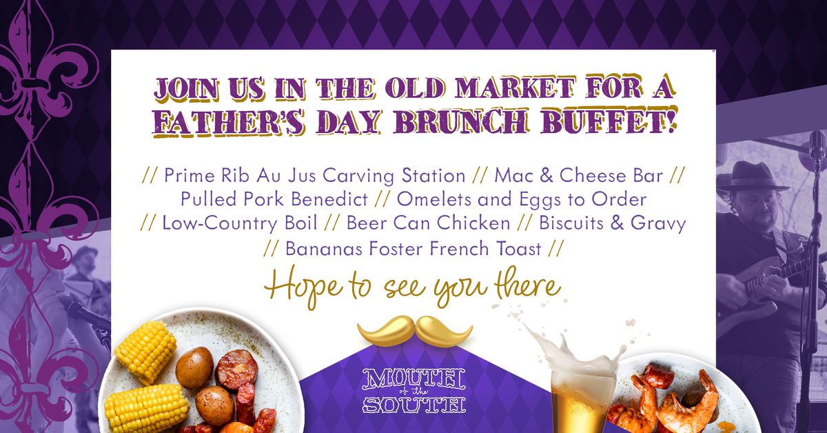 Father's Day Brunch Buffet at Mouth of the South Old Market
