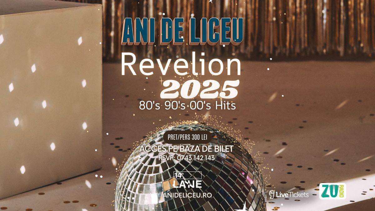 ANI DE LICEU \u2013 REVELION 2025 at 14th LANE