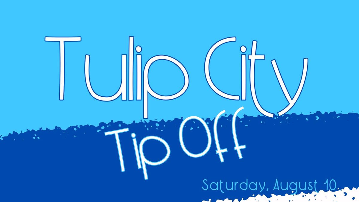 Tulip City Tip Off