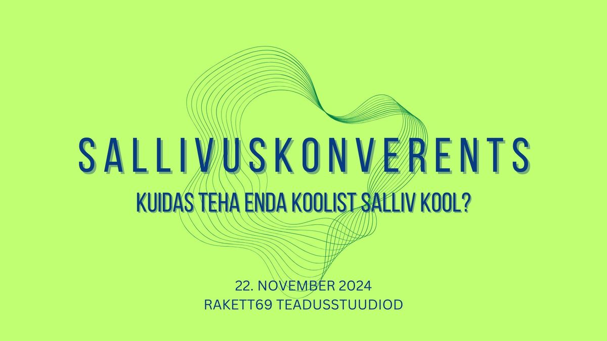 Sallivuskonverents 2024: ,,Kuidas teha enda koolist salliv kool?\u201d