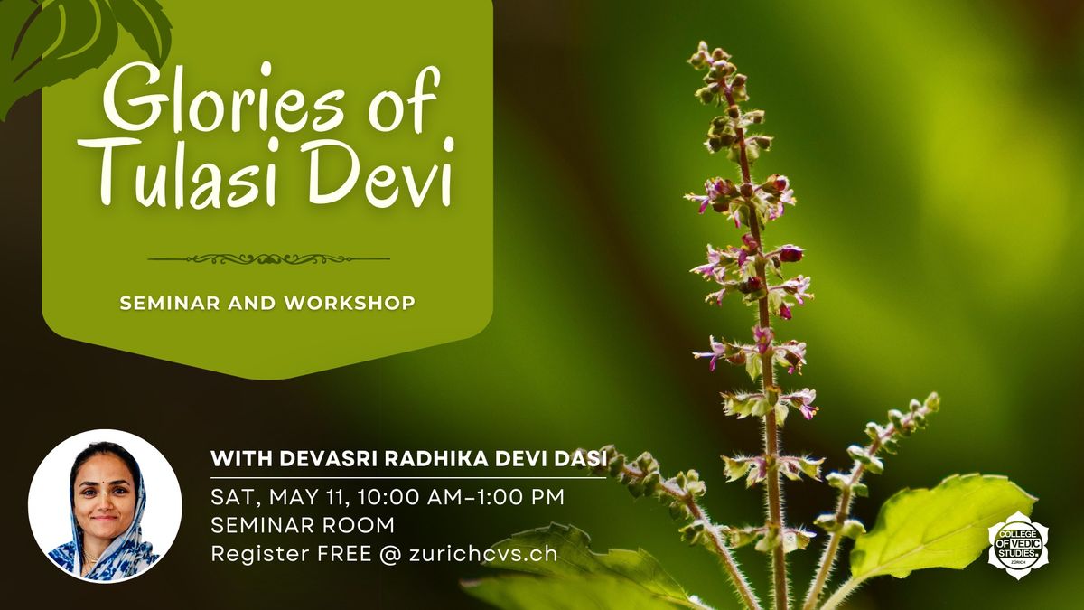 Glories of Tulasi Devi: Seminar and Workshop