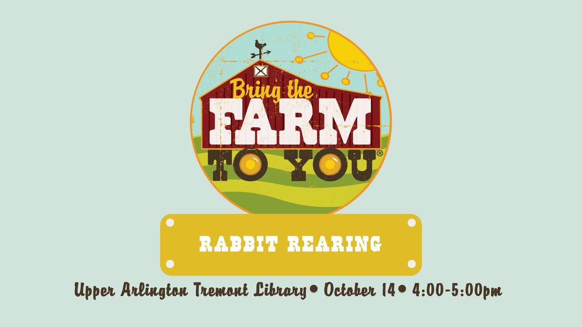 Rabbit Rearing Kick-Off Presentation at the Upper Arlington Library!