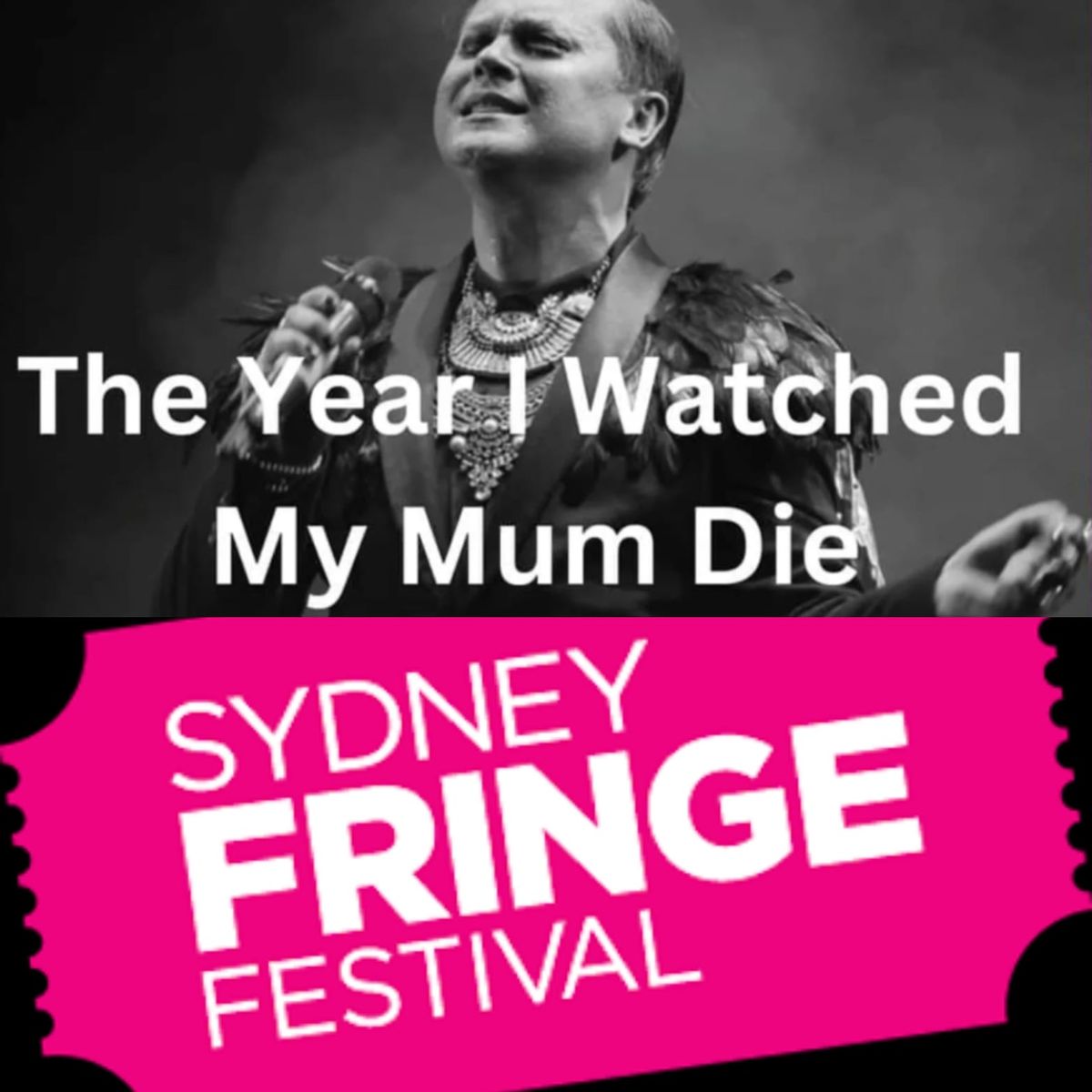 The Year I Watched My Mum Die (Cabaret) Sydney Fringe 2 Performances only!