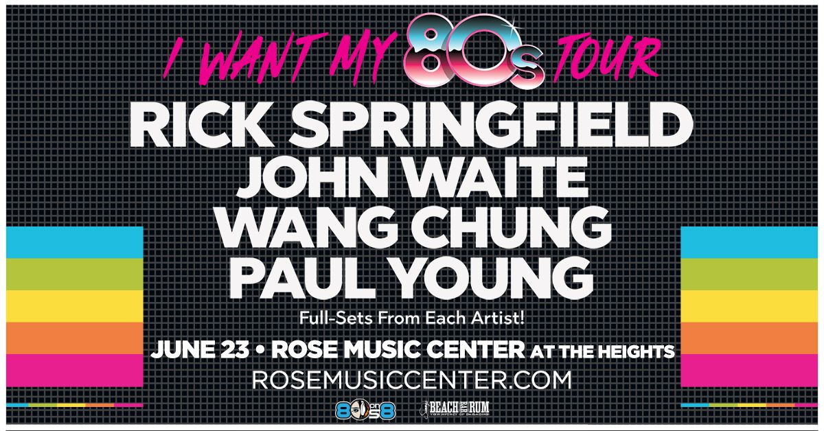 Rick Springfield: I Want My 80s Tour with special guests John Waite, Wang Chung and Paul Young