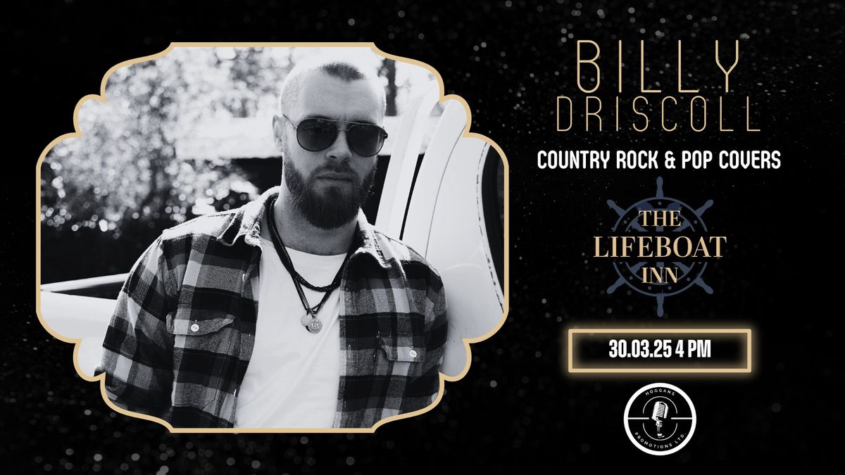 Billy Driscoll \/\/ Sunday Live Music \/\/ Free Entry \/\/ The Lifeboat Inn