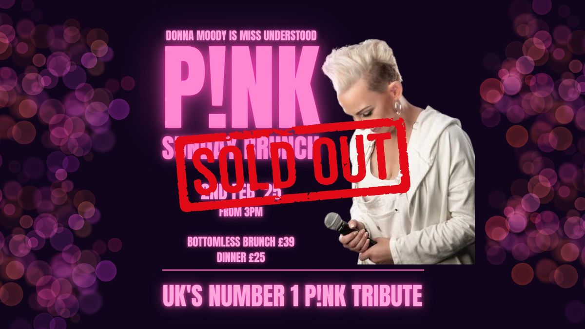 P!NK Brunch - Starring Donna Moody as Miss Understood UK's Number 1 PINK Tribute