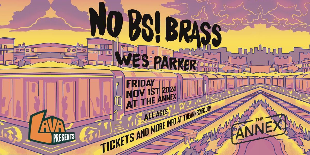 LAVA Presents: No BS! Brass + Wes Parker at The Annex