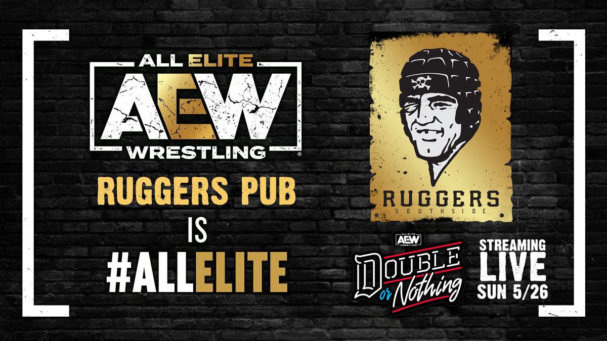 AEW Double or Nothing *STREAMING LIVE* at Ruggers Pub