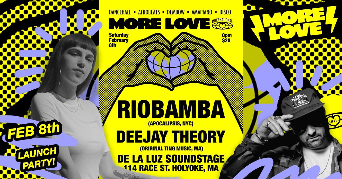 MORE LOVE W\/ RIOBAMBA (NYC) & DEEJAY THEORY