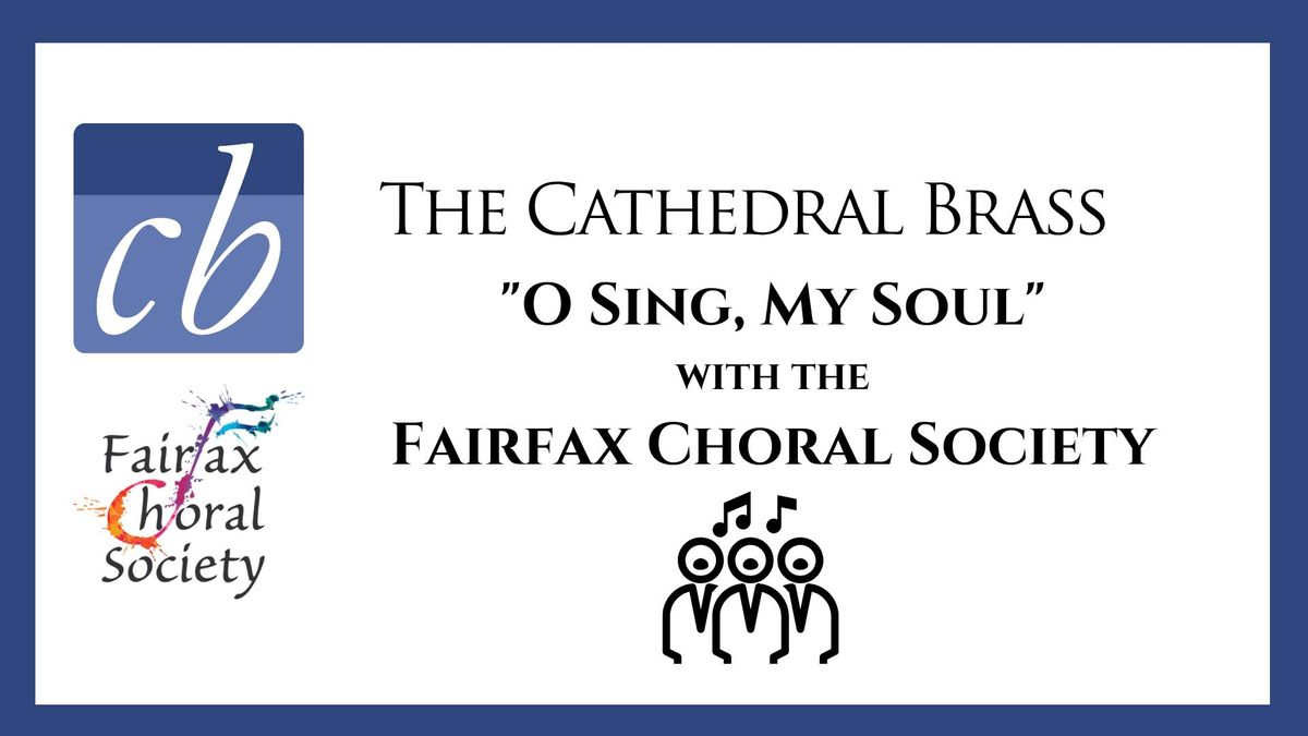 The Cathedral Brass - "O Sing, My Soul" with The Fairfax Choral Society