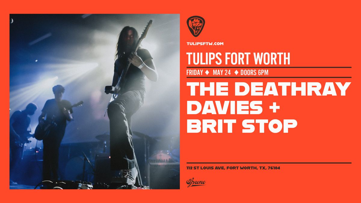The Deathray Davies + Brit Stop | Tulips 