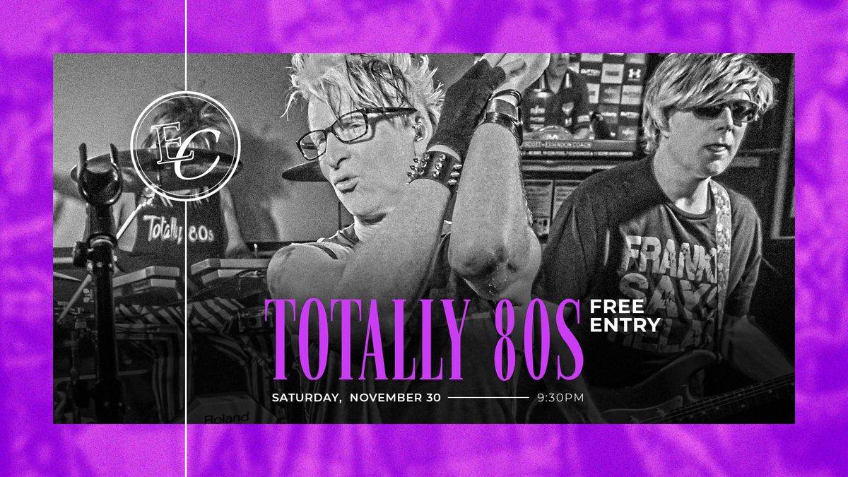 Totally 80s + special guest Leelan Clare \ud83c\udfb7