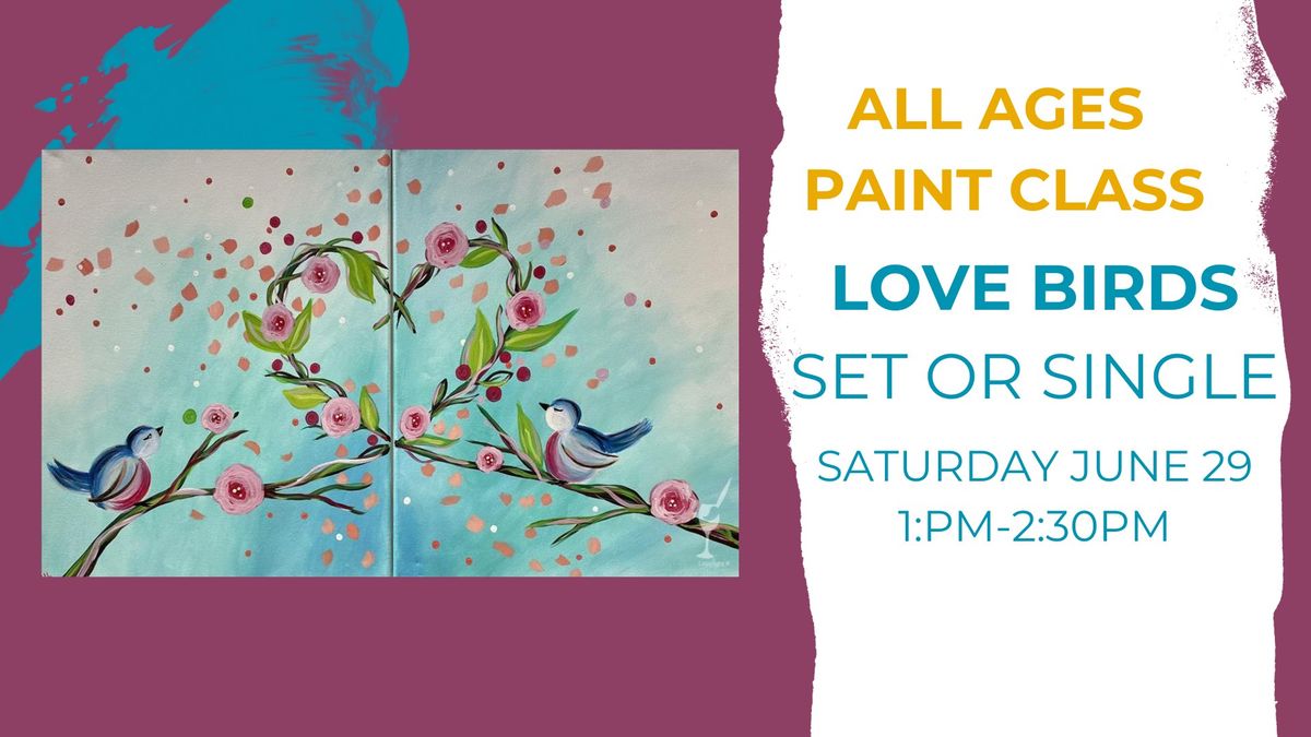 All Ages Paint Class! Love Birds- Set or Single