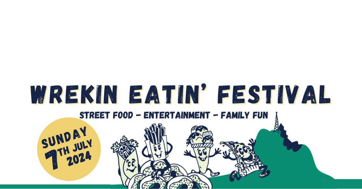 Wrekin Eatin' Festival: Street Food, Entertainment, Family Fun