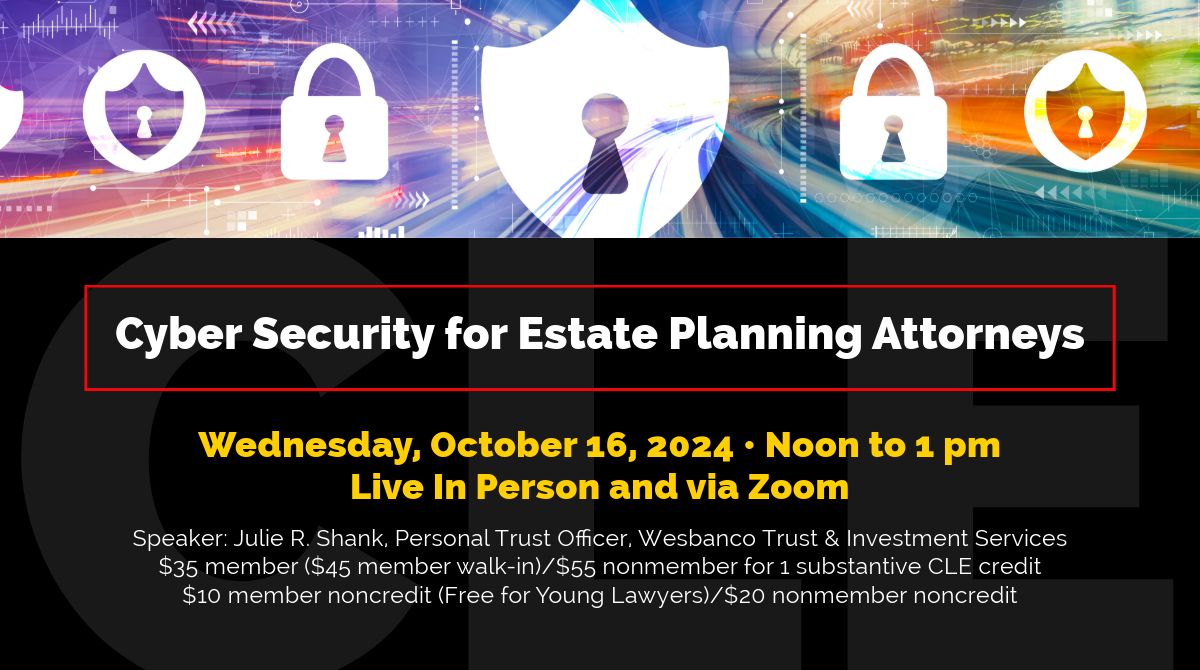 CLE: Cyber Security for Estate Planning Attorneys