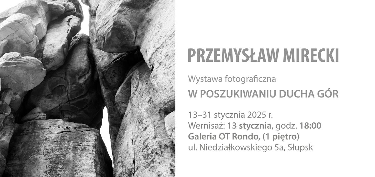 W poszukiwaniu ducha g\u00f3r - wystawa fotograficzna Przemys\u0142awa Mireckiego