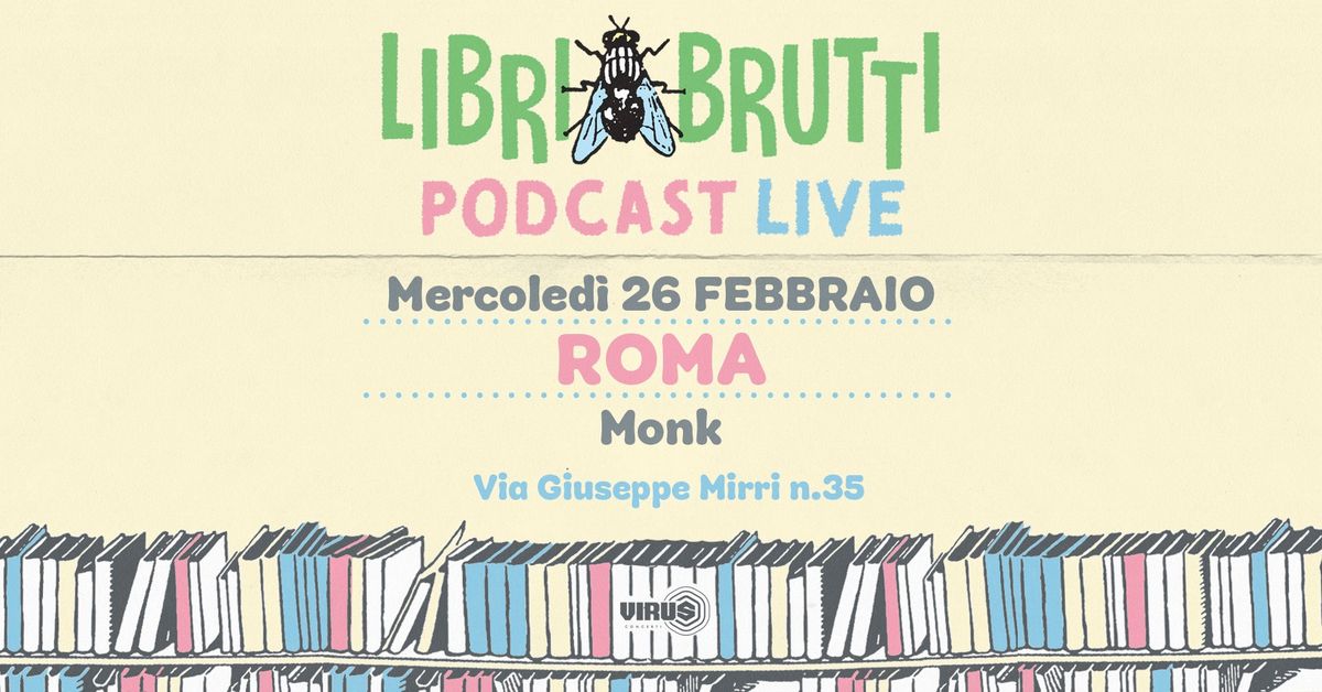 LIBRI BRUTTI \/\/ Podcast live at MONK \/\/ Roma