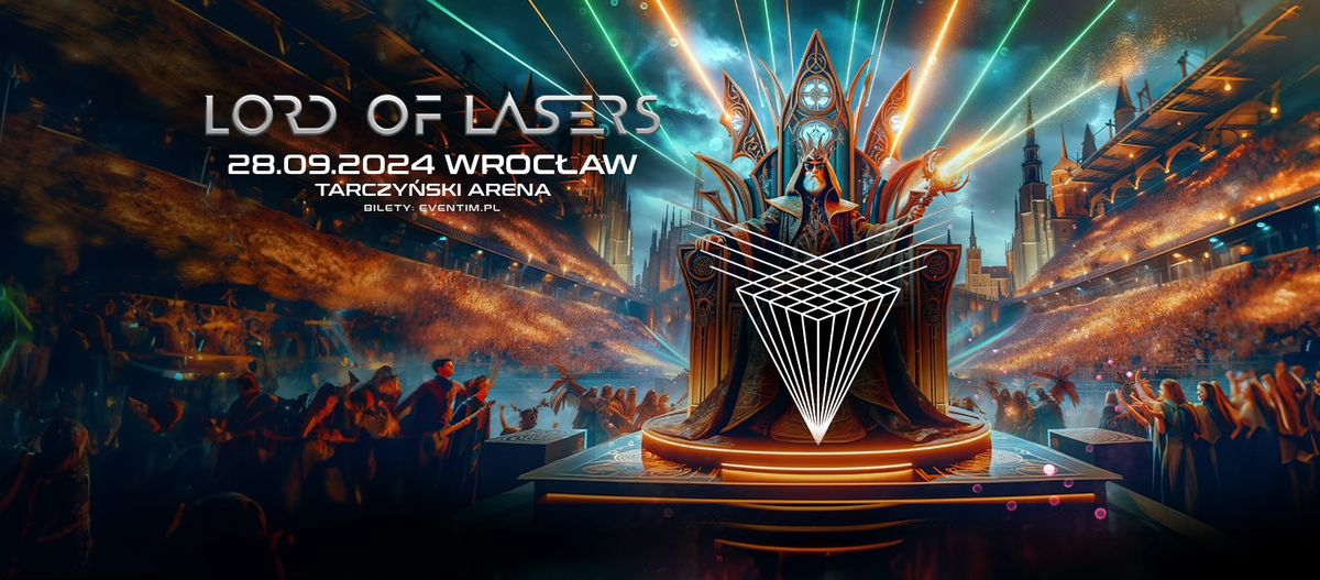 Lord of Lasers | 28.09.2024 | Tarczy\u0144ski Arena Wroc\u0142aw