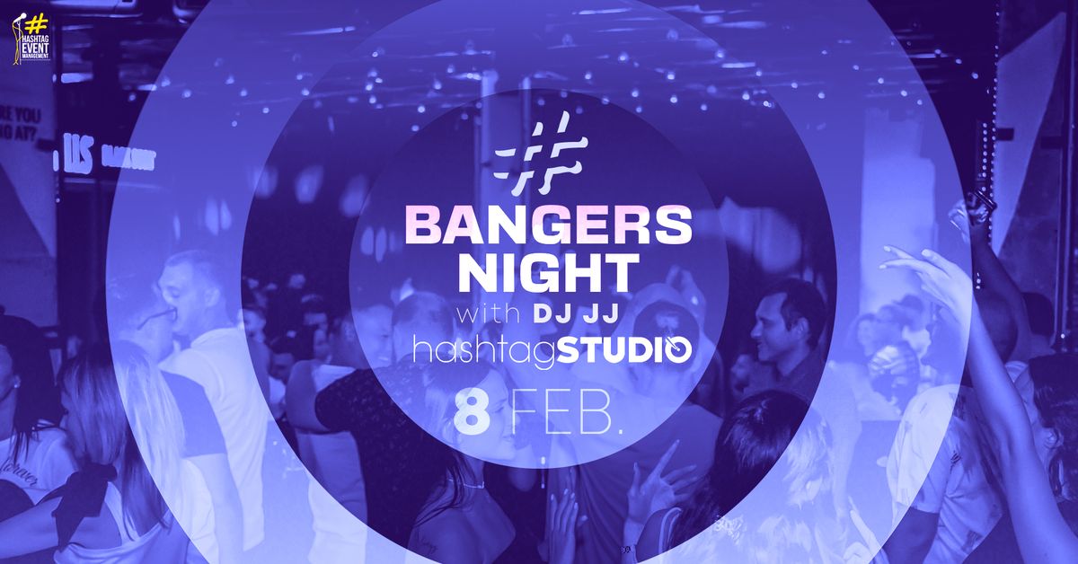 8.02 Bangers Night with JJ @ HashtagSTUDIO Varna