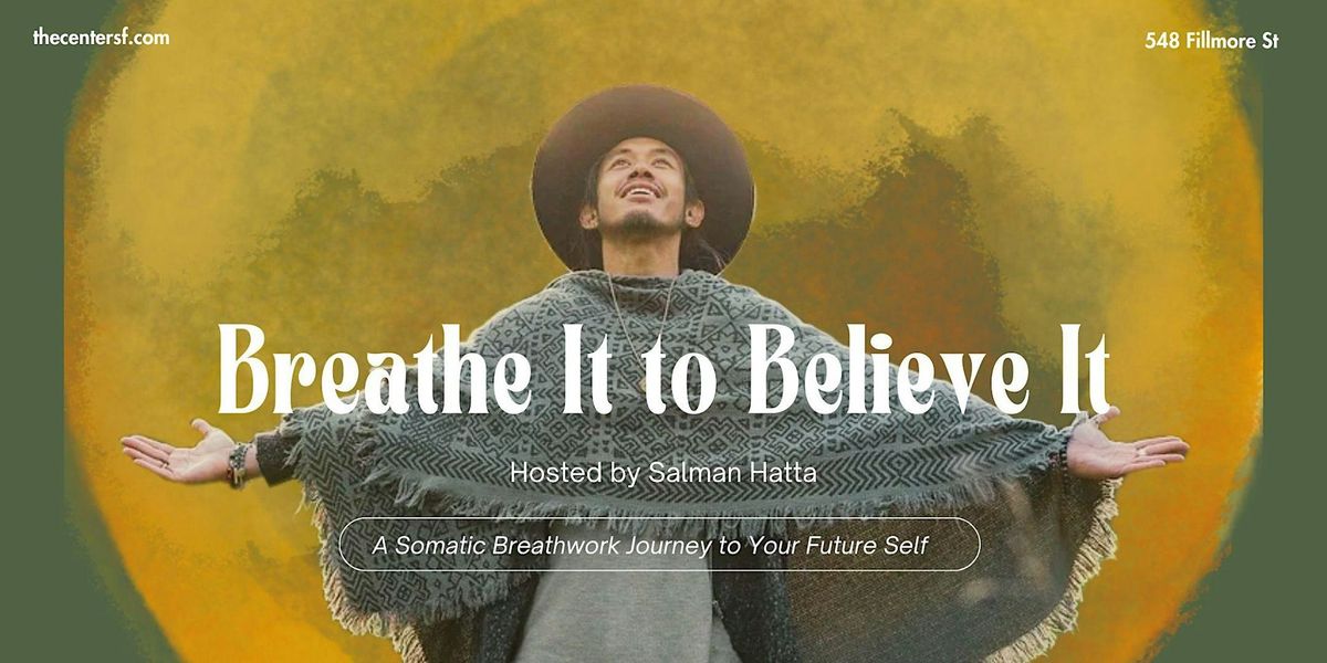 Breathe It to Believe It: A Somatic Breathwork Journey to Your Future Self