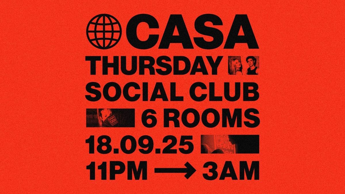 CASA: WELCOME TO OUR HOUSE \/\/ 5 ROOMS OF MUSIC \/\/ FRESHERS THURSDAY 18TH SEPT
