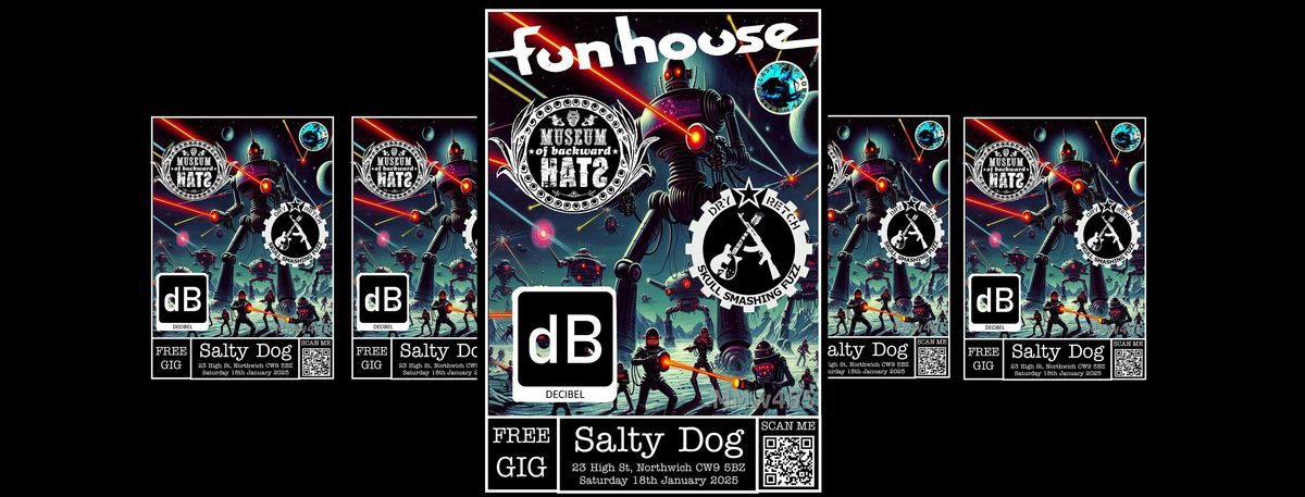 Funhouse: Museum of Backward Hats, The Dry Retch and Decibel at The Salty Dog Northwich - Saturday 18 January 2025