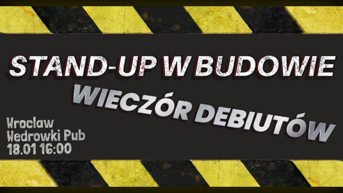 Stand-up w Budowie - Wiecz\u00f3r debiut\u00f3w vol.3