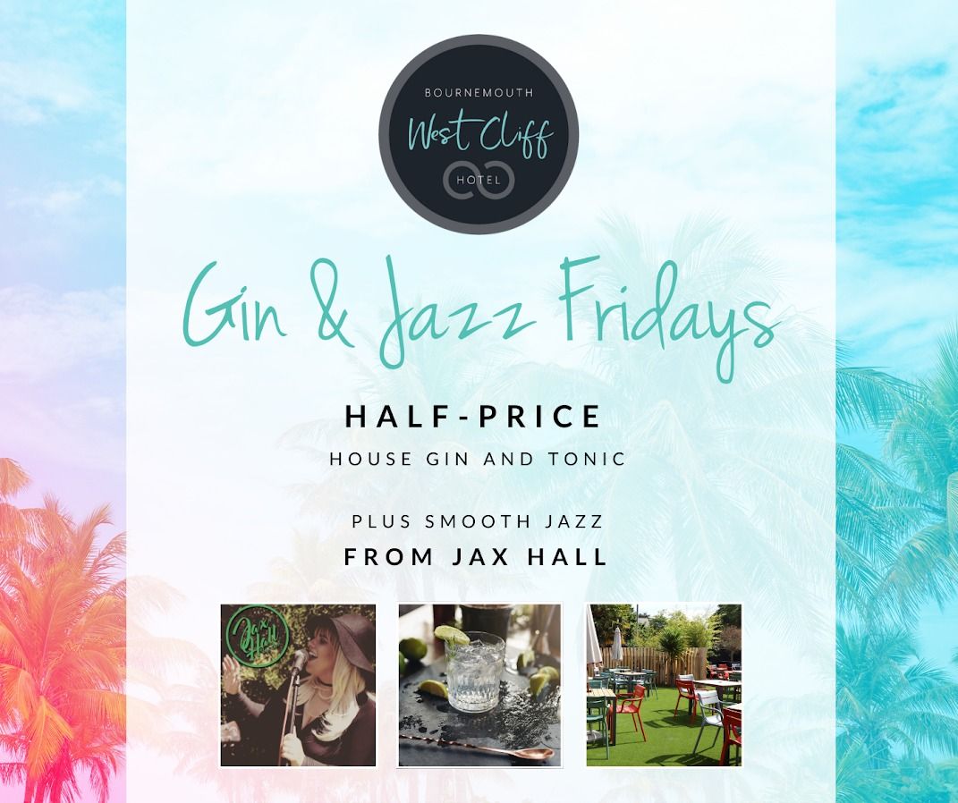 Gin and Jazz Fridays with Jax Hall @ The Bournemouth West Cliff Hotel