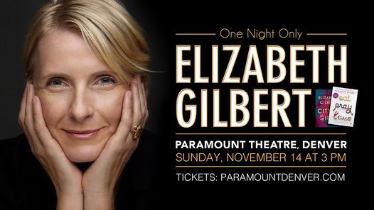 New Date Elizabeth Gilbert Paramount Denver 4 May 2022