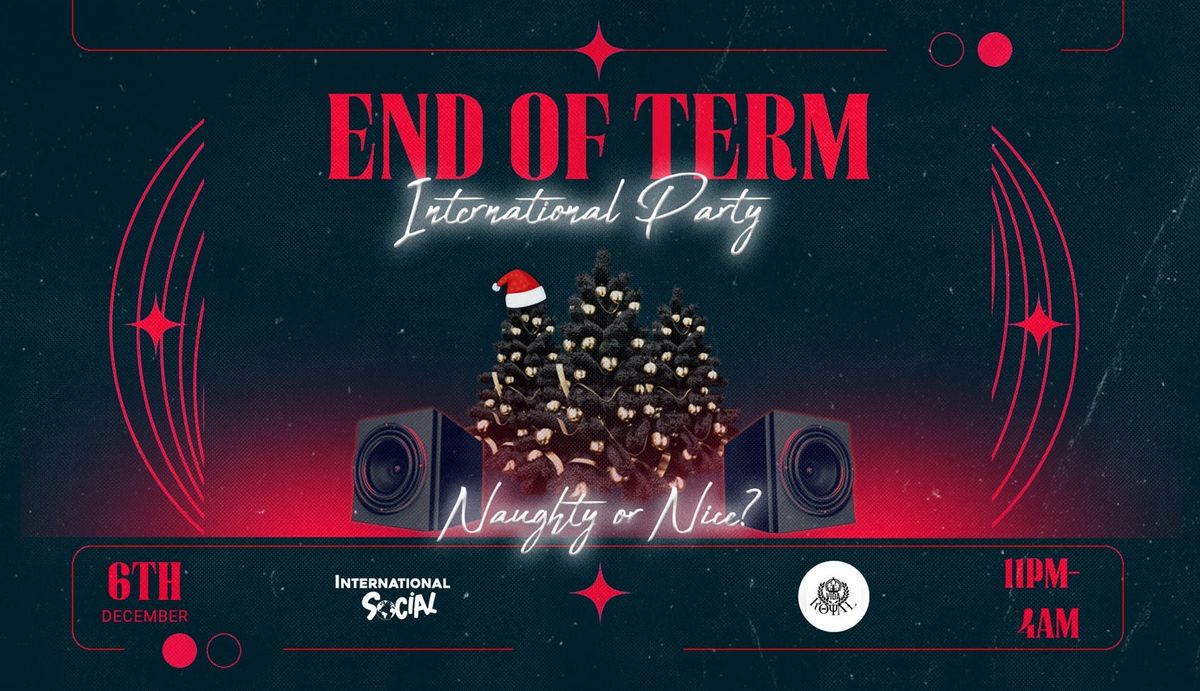 End of Term Party - Naughty or Nice?