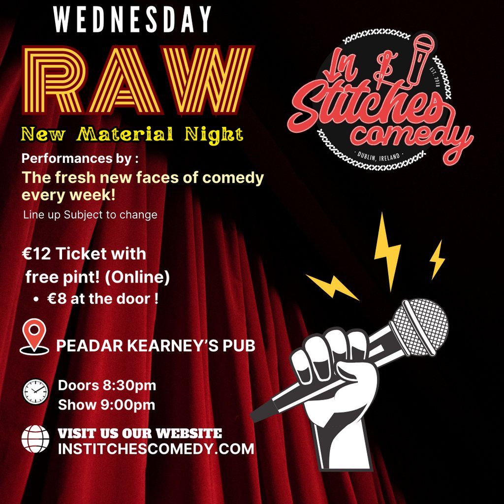 In Stitches Comedy presents Raw Wednesday @Peadar Kearneys. 8:30